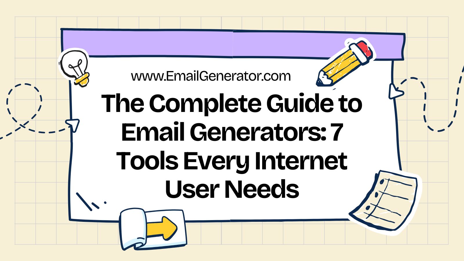 The Complete Guide to Email Generators in 2026: 7 Tools Every Internet User Needs